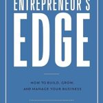 خرید و دانلود نسخه کامل کتاب The Entrepreneur’s Edge: How to Build, Grow, and Manage Your Business –  +  Pdf