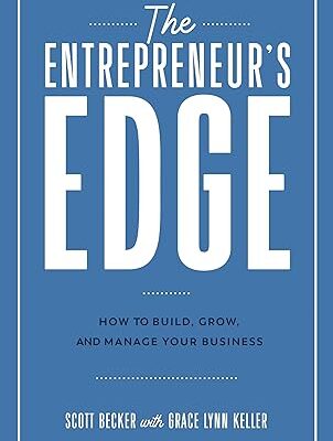 خرید و دانلود نسخه کامل کتاب The Entrepreneur’s Edge: How to Build, Grow, and Manage Your Business –  +  Pdf