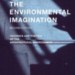 خرید و دانلود نسخه کامل کتاب The Environmental Imagination: Technics and Poetics of the Architectural Environment