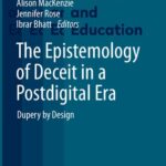 خرید و دانلود نسخه کامل کتاب The Epistemology Of Deceit In A Postdigital Era: Dupery By Design