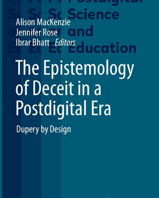 خرید و دانلود نسخه کامل کتاب The Epistemology Of Deceit In A Postdigital Era: Dupery By Design