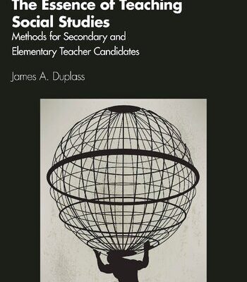 خرید و دانلود نسخه کامل کتاب The Essence of Teaching Social Studies: Methods for Secondary and Elementary Teacher Candidates