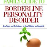 خرید و دانلود نسخه کامل کتاب The Essential Family Guide to Borderline Personality Disorder: New Tools and Techniques to Stop Walking on Eggshells