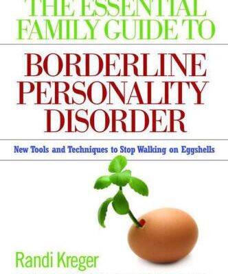 خرید و دانلود نسخه کامل کتاب The Essential Family Guide to Borderline Personality Disorder: New Tools and Techniques to Stop Walking on Eggshells