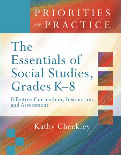 خرید و دانلود نسخه کامل کتاب The Essentials of Social Studies, Grades K-8: Effective Curriculum, Instruction, and Assessment (Priorities in Practice Series)_68cbea0a4045a.jpeg خرید و دانلود نسخه کامل کتاب The Essentials of Social Studies, Grades K-8: Effective Curriculum, Instruction, and Assessment (Priorities in Practice Series)