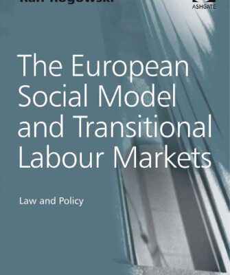 خرید و دانلود نسخه کامل کتاب The European Social Model and Transitional Labour Markets (Studies in Modern Law and Policy)