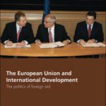 خرید و دانلود نسخه کامل کتاب The European Union and International Development: The Politics of Foreign Aid (Uaces Contemporary European Studies)