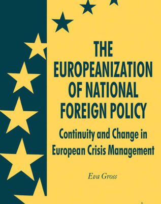 خرید و دانلود نسخه کامل کتاب The Europeanization of National Foreign Policy: Continuity and Change in European Crisis Management (Palgrave studies in European Union Politics)