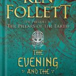 خرید و دانلود نسخه کامل کتاب The Evening and the Morning: A Novel (Kingsbridge Book 4) by Ken Follett