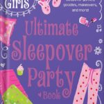 خرید و دانلود نسخه کامل کتاب The Everything Girls Ultimate Sleepover Party Book: 100+ Ideas for Sleepover Games, Goodies, Makeovers, and More! (Everything® Girls) by Laura McIntyre