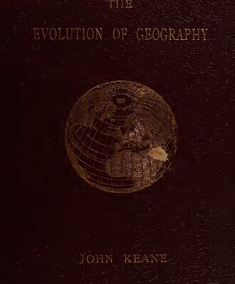 خرید و دانلود نسخه کامل کتاب The evolution of geography : A sketch of the rise and progress of geographical knowledge from the earliest times to the first circumnavigation of the globe