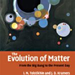 خرید و دانلود نسخه کامل کتاب The Evolution of Matter. From the Big Bang to the Present Day