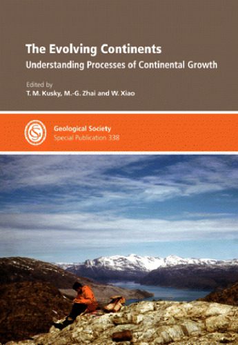 خرید و دانلود نسخه کامل کتاب The Evolving Continents: Understanding Processes of Continental Growth – Special Publication 338 (Geological Society Special Publication)_68c1ed06a86e2.jpeg خرید و دانلود نسخه کامل کتاب The Evolving Continents: Understanding Processes of Continental Growth – Special Publication 338 (Geological Society Special Publication)