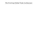 خرید و دانلود نسخه کامل کتاب The Evolving Global Trade Architecture