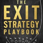 خرید و دانلود نسخه کامل کتاب The Exit-Strategy Playbook: The Definitive Guide to Selling Your Business –   +  Pdf