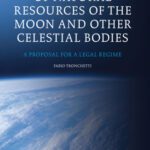 خرید و دانلود نسخه کامل کتاب The Exploitation of Natural Resources of the Moon and Other Celestial Bodies (Studies in Space Law)