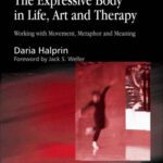 خرید و دانلود نسخه کامل کتاب The Expressive Body in Life, Art, and Therapy: Working With Movement, Metaphor, and Meaning