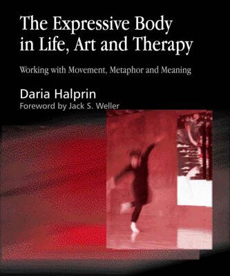خرید و دانلود نسخه کامل کتاب The Expressive Body in Life, Art, and Therapy: Working With Movement, Metaphor, and Meaning