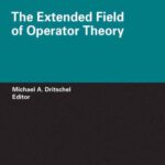 خرید و دانلود نسخه کامل کتاب The Extended Field of Operator Theory (Operator Theory: Advances and Applications)