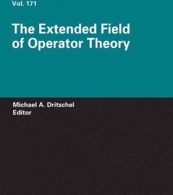 خرید و دانلود نسخه کامل کتاب The Extended Field of Operator Theory (Operator Theory: Advances and Applications)