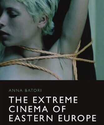 خرید و دانلود نسخه کامل کتاب The Extreme Cinema of Eastern Europe: Rape, Art, (S)Exploitation