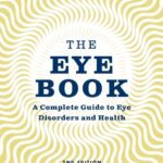 خرید و دانلود نسخه کامل کتاب The Eye Book: A Complete Guide to Eye Disorders and Health
