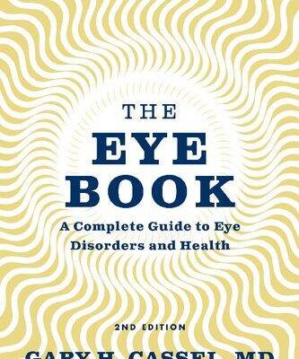خرید و دانلود نسخه کامل کتاب The Eye Book: A Complete Guide to Eye Disorders and Health