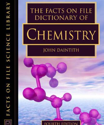 خرید و دانلود نسخه کامل کتاب The Facts On File Dictionary Of Chemistry, Fourth Edition (Facts on File Science Library)