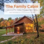 خرید و دانلود نسخه کامل کتاب The Family Cabin: Inspiration for Camps, Cottages, and Cabins