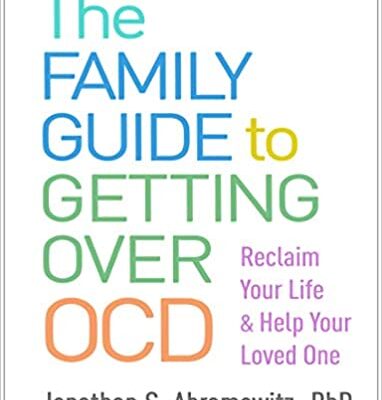 خرید و دانلود نسخه کامل کتاب The Family Guide to Getting Over OCD: Reclaim Your Life and Help Your Loved One – Orginal Pdf