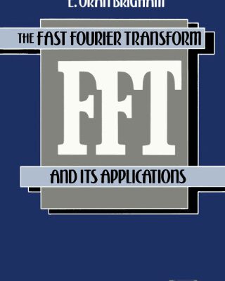 خرید و دانلود نسخه کامل کتاب The Fast Fourier Transform and Its Applications (Prentice-Hall Signal Processing Series)
