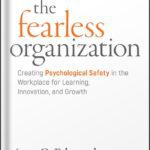 خرید و دانلود نسخه کامل کتاب The Fearless Organization: Creating Psychological Safety in the Workplace for Learning, Innovation, and Growth by Amy C. Edmondson