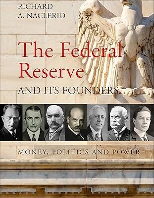 خرید و دانلود نسخه کامل کتاب The Federal Reserve and its Founders: Money, Politics and Power –  +  Pdf