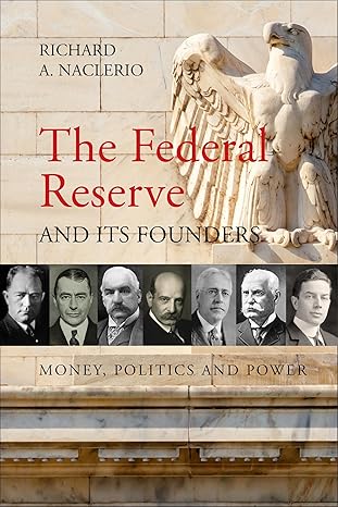 خرید و دانلود نسخه کامل کتاب The Federal Reserve and its Founders: Money, Politics and Power – + Pdf_68b6a5af613a2.jpeg خرید و دانلود نسخه کامل کتاب The Federal Reserve and its Founders: Money, Politics and Power – + Pdf