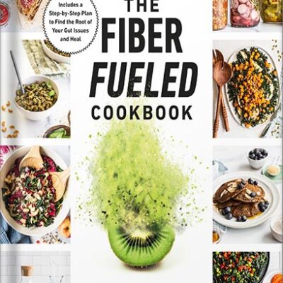 خرید و دانلود نسخه کامل کتاب The Fiber Fueled Cookbook: Inspiring Plant-Based Recipes to Turbocharge Your Health by Will Bulsiewicz MD