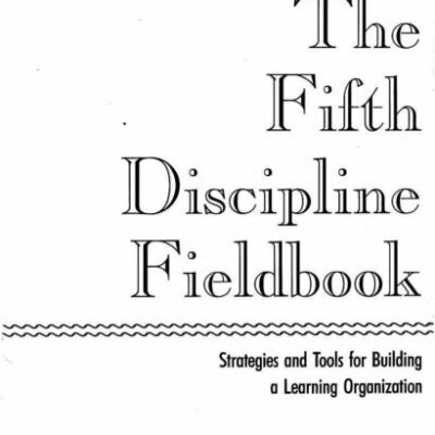 خرید و دانلود نسخه کامل کتاب The Fifth Discipline Fieldbook: Strategies and Tools for Building a Learning Organization
