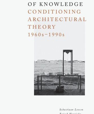 خرید و دانلود نسخه کامل کتاب The Figure of Knowledge: Conditioning Architectural Theory, 1960s-1990s