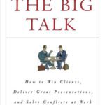 خرید و دانلود نسخه کامل کتاب The Fine Art of the Big Talk: How to Win Clients, Deliver Great Presentations, and Solve Conflicts at Work