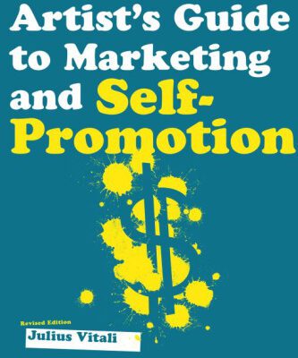 خرید و دانلود نسخه کامل کتاب The Fine Artist’s Guide to Marketing and Self-Promotion: Innovative Techniques to Build Your Career as an Artist