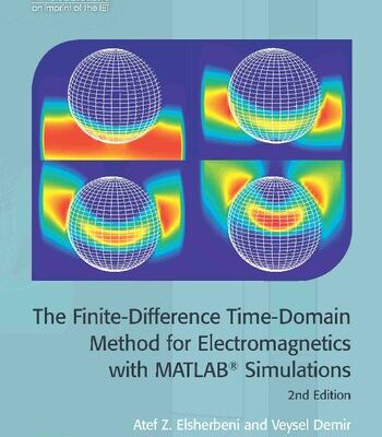 خرید و دانلود نسخه کامل کتاب The Finite-Difference Time-Domain Method for Electromagnetics with MATLAB® Simulations