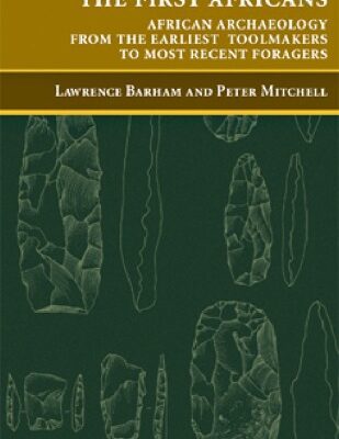 خرید و دانلود نسخه کامل کتاب The First Africans: African Archaeology from the Earliest Toolmakers to Most Recent Foragers