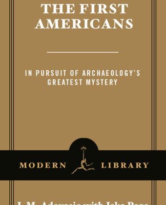 خرید و دانلود نسخه کامل کتاب The First Americans: In Pursuit of Archaeology’s Greatest Mystery