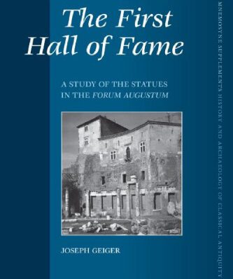 خرید و دانلود نسخه کامل کتاب The First Hall of Fame: A Study of the Statues in the Forum Augustum
