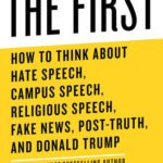 خرید و دانلود نسخه کامل کتاب The First: How to Think About Hate Speech, Campus Speech, Religious Speech, Fake News, Post-Truth, and Donald Trump