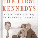 خرید و دانلود نسخه کامل کتاب The First Kennedys: The Humble Roots of an American Dynasty by Neal Thompson
