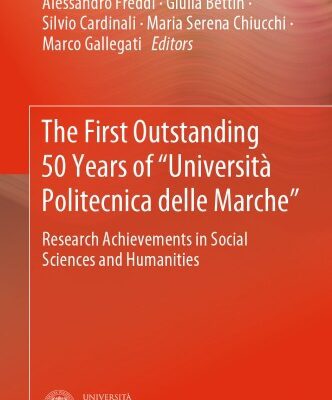 خرید و دانلود نسخه کامل کتاب The First Outstanding 50 Years Of “Università Politecnica Delle Marche”: Research Achievements In Social Sciences And Humanities