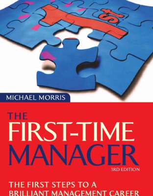 خرید و دانلود نسخه کامل کتاب The First-Time Manager: The First Steps to a Brilliant Management Career