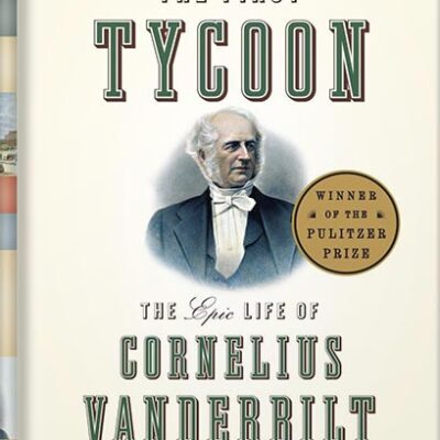 خرید و دانلود نسخه کامل کتاب The First Tycoon: The Epic Life of Cornelius Vanderbilt (Pulitzer Prize Winner) by T.J. Stiles