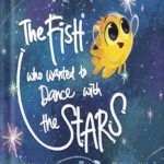 خرید و دانلود نسخه کامل کتاب The Fish who Wanted to Dance With the Stars: Encourages children to be brave and follow their dreams. Ages 3-7 Preschool-2nd grade (Waves and Tales Book 1) by Barbara Pinke