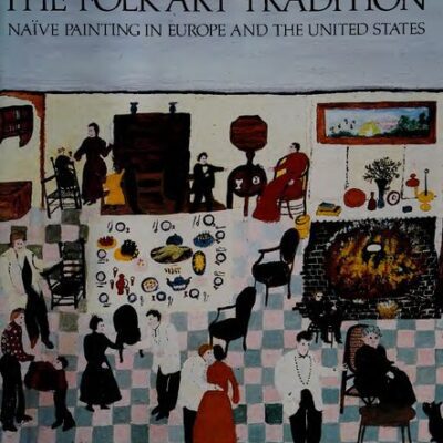 خرید و دانلود نسخه کامل کتاب The Folk Art Tradition: Naive Painting in Europe and the United States